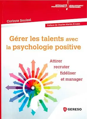 Gérer les talents avec la psychologie positive, Attirer, recruter, fidéliser et manager