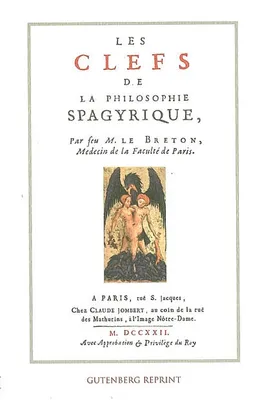 Les clefs de la philosophie spagyrique, Paris, 1713