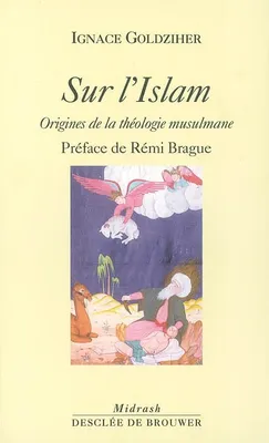 Sur l'Islam, Origines de la théologie musulmane