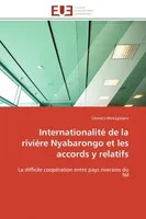 Internationalité de la rivière Nyabarongo et les accords y relatifs, La difficile coopération entre pays riverains du Nil