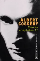 Oeuvres complètes / Albert Cossery, Volume 2, Oeuvres complètes. II