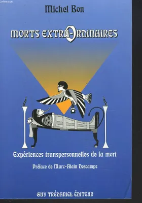 Morts extra-ordinaires - Expériences transpersonnelles de la mort, expériences transpersonnelles de la mort