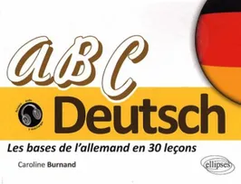ABC Deutsch • Les bases de l'allemand en 30 leçons • [A1-A2], Livre