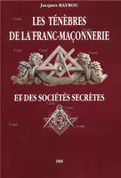 Les ténèbres de la franc-maçonnerie et des sociétés secrètes