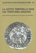 La justice temporelle dans les territoires angevins aux XIIIe et XIVe siècles - théories et pratiques, théories et pratiques