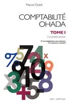 Comptabilité OHADA, Tome 1, Comptabilité générale, COMPTABILITE OHADA. TOME 1 : COMPTABILITE GENERALE (NOUVELLE EDITION), Comptabilité générale