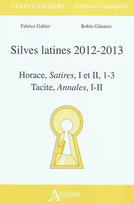 Silves latines 2012-2013, Horace, Satires, I et II, 1-3<br />Tacite, Annales, I-II