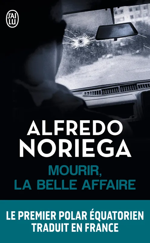 Livres Polar Policier et Romans d'espionnage Mourir, la belle affaire ! Alfredo Noriega