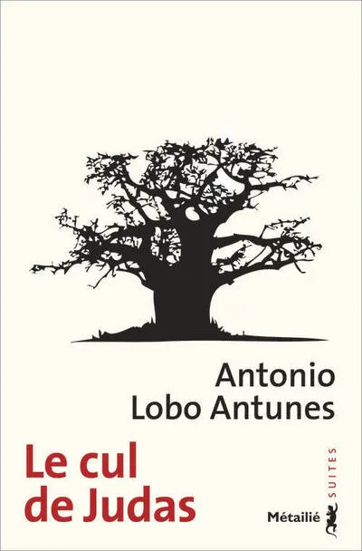 Livres Littérature et Essais littéraires Romans contemporains Etranger Le Cul de Judas Antonio Lobo-Antunes