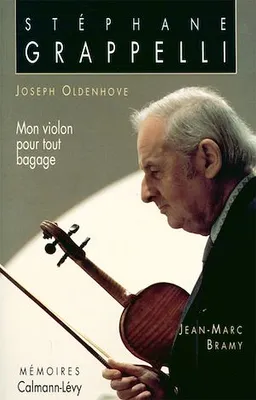 Stéphane Grappelli - Mon violon pour tout bagage, Mémoires