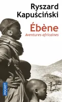 Ebène, Aventures africaines