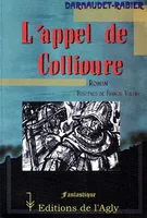 L'appel de Collioure, roman