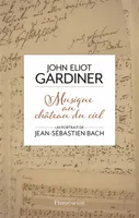 Musique au château du ciel, Un portrait de Jean-Sébastien Bach