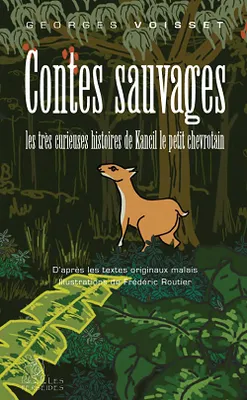 Contes sauvages, Les très curieuses histoires de Kancil le petit chevrotain