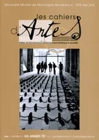 Les Cahiers d'Artes, n°1/2006, La création artistique dans les années 70 : de l'expérimentation à l'institutionnalisation