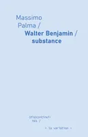 Walter Benjamin, substance