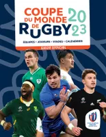 Coupe du monde de rugby 2023 - Guide officiel, Equipes - Joueurs - Stades - Calendrier