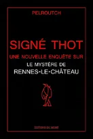 Signé Thot, le mystère de Rennes-le-Château
