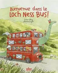Livres Jeunesse de 3 à 6 ans Albums Bienvenue dans le Loch Ness bus ! Lorenzo Sangiò, Didier Lévy