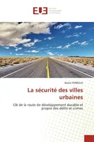La sécurité des villes urbaines, Clé de la route de développement durable et propre des délits et crimes