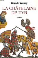 La châtelaine de Tyr, roman