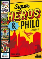 Super-Héros & philo : Le retour, Le retour