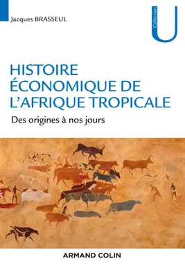 Histoire économique de l'Afrique tropicale - Des origines à nos jours, Des origines à nos jours