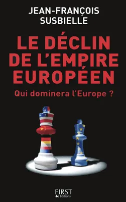 Le céclin de l'empire européen, qui dominera l'Europe ?
