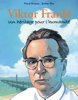 Viktor FRANKL : Un héritage pour l'humanité