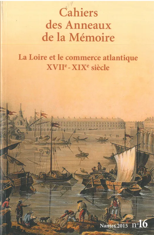 LA LOIRE ET LE COMMERCE ATLANTIQUE XVII - XIX SIECLE COLLECTIF