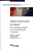 Adapter la justice pénale des mineurs, entre modifications raisonnables et innovations fondamentales