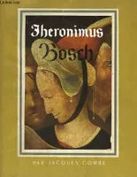 Jérome Bosch (Jheronimus Bosch)