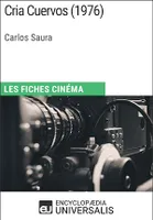 Cria Cuervos de Carlos Saura, Les Fiches Cinéma d'Universalis