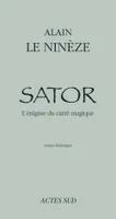Sator / l'énigme du carré magique : roman historique, L'énigme du carré magique