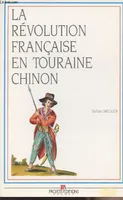 La Révolution française en Touraine, Chinon : 1789-1799, 1789-1799