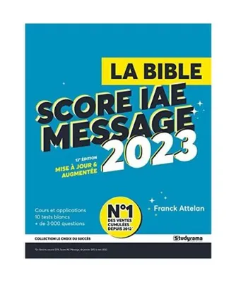 La Bible du Score IAE Message 2023, 12e édition mise à jour & argumentée