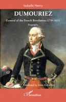 Dumouriez, General of the French Revolution (1739-1823) - Biography