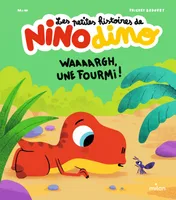Les petites histoires de Nino Dino - Waaaargh, une fourmi !