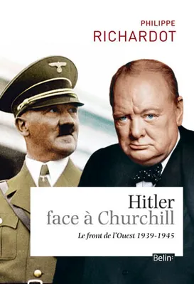 Hitler face à  Churchill, 1939-1945