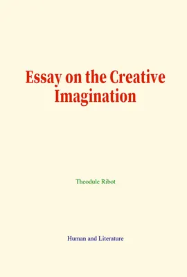 Essay on the Creative Imagination