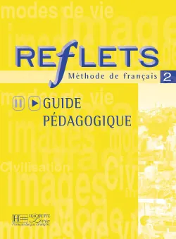 Reflets 2 - Guide pédagogique Guy Capelle, Noëlle Gidon