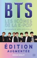 BTS / les icônes de la K-pop : biographie non-officielle
