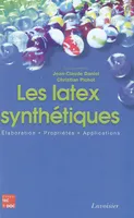 Les latex synthétiques, Élaboration Propriétés - Applications