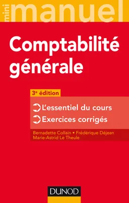 Mini manuel - Comptabilité générale - 3e éd. - L'essentiel du cours - Exercices corrigés, L'essentiel du cours - Exercices corrigés