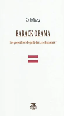 Barack Obama, Une prophétie de l'égalité des races humaines ?