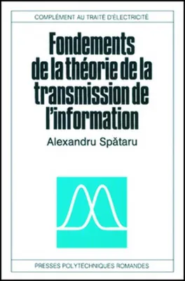 Complément au traité d'électricité, Fondements de la théorie de la transmission de l'information, Complément au traité d'électricité