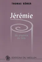 Jérémie, Du prophète au livre