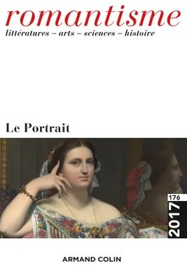 Romantisme n° 176 (2/2017) Le Portrait, Le Portrait