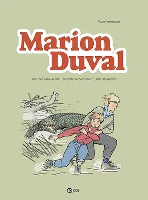 Marion Duval intégrale, Tome 02, Un croco dans la Loire - Tempête sur Saint-Roch - Un train d'enfer