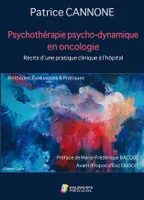 Psychothérapie psycho-dynamique en oncologie, Récits d'une pratique clinique à l'hôpital